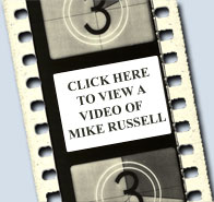Click Here to view a video of Mike Russell